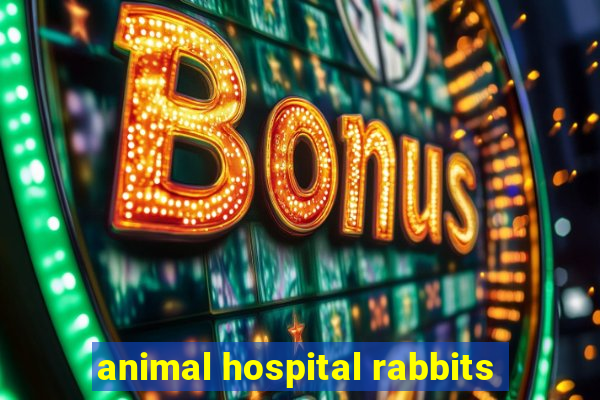 animal hospital rabbits